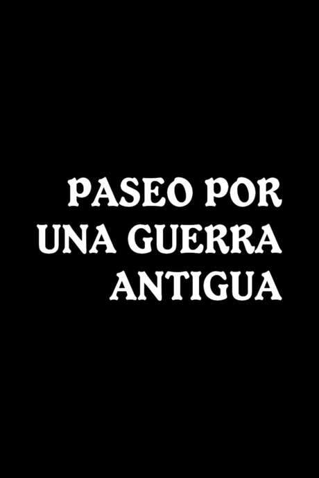 Paseo por una guerra antigua
